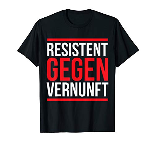 Resistent Gegen Vernunft T-Shirt