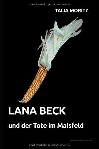 Lana Beck und der Tote im Maisfeld: Lana Becks...
