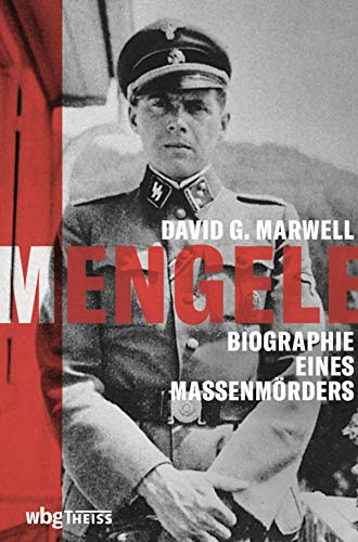 Mengele: Biographie eines Massenmörders
