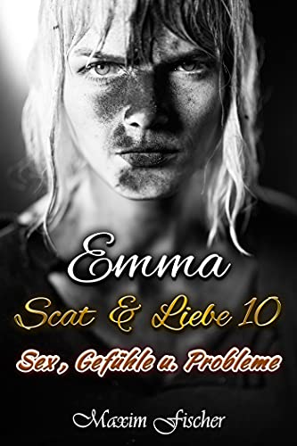 Emma - Scat & Liebe 10: Sex, Gefühle u....