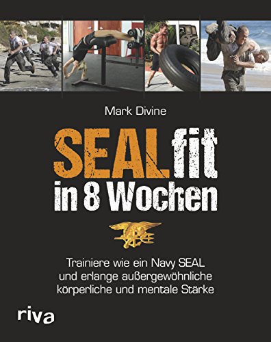 SEALfit in 8 Wochen: Trainiere wie ein Navy SEAL...