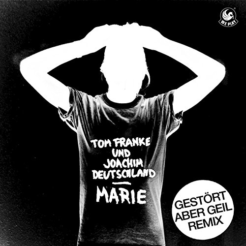 Marie (Gestört aber GeiL Remix)