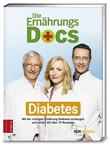 Die Ernährungs-Docs - Diabetes: Mit der richtigen Ernährung Diabetes...