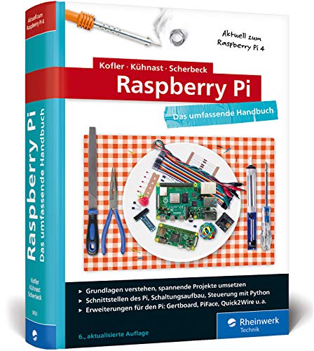 Raspberry Pi: Das umfassende Handbuch. Über 1.000 Seiten in...