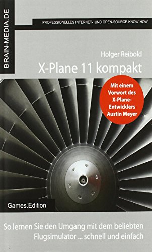 X-Plane 11 kompakt: o lernen Sie den Umgang mit...