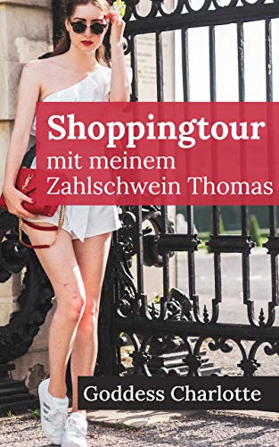 Die Shoppingtour mit meinem Zahlschwein Thomas [Findom, Femdom &...