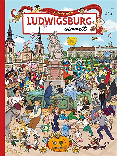 Wimmelbuch: Ludwigsburg wimmelt. Liebevolle Zeichnungen garantieren großen Wimmelspaß für...