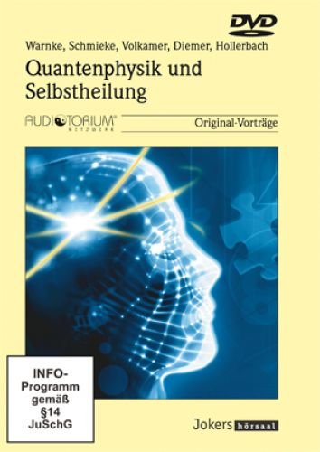 Warnke, Hollerbach u.a.: Quantenphysik und Selbstheilung – 5 Vorträge...