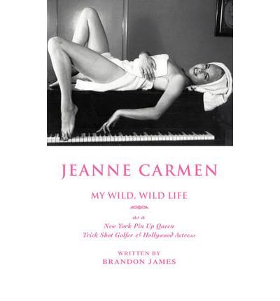 Jeanne Carmen: My Wild, Wild Life as a New...