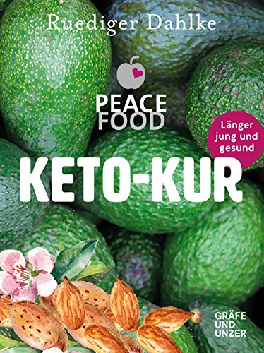Die Peace Food Keto-Kur: Länger jung und gesund (Gräfe...
