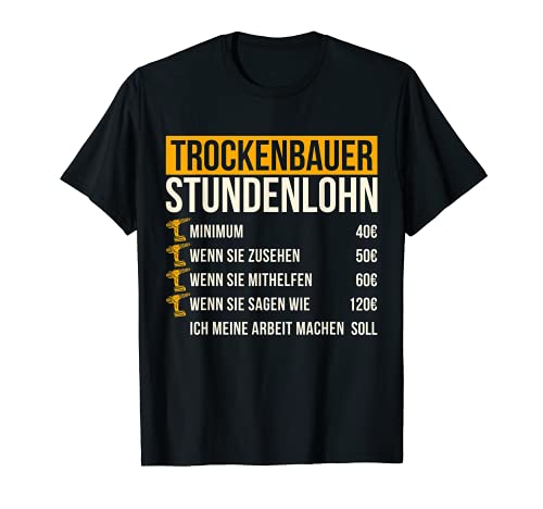 Herren Trockenbauer Bohrmaschine Trockenbau Stundenlohn Spruch T-Shirt