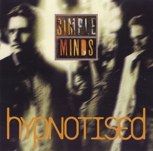 Hypnotized & The Band Played on by Simple Minds...