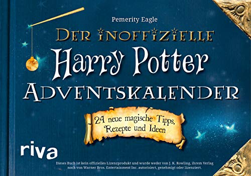 Der inoffizielle Harry-Potter-Adventskalender: 24 neue magische Tipps, Rezepte und...