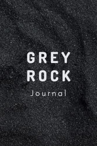 Grey Rock Journal: Narcissistic Abuse and Codependency (Toxic Relationship...
