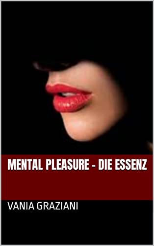 Mental Pleasure - die Essenz