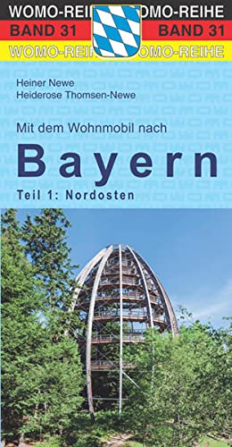 Mit dem Wohnmobil nach Bayern: Teil 1: Der Nordosten...