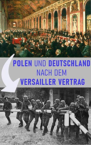 Polen und Deutschland nach dem Versailler Vertrag